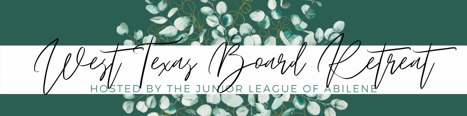 West Texas Board Retreat 2021 – Junior League of Abilene